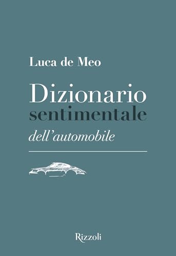 Dizionario sentimentale dell'automobile (Italian Edition)