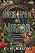 Once Upon A Mirror by C. M. Mason