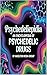 Psychedeliepidia: An Encycl...