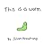 This is a Worm. by Julian Armstrong