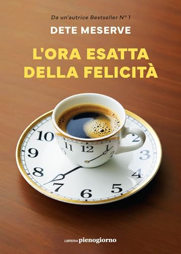 L'ora esatta della felicità (Italian Edition)