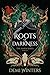 Roots of Darkness (The Ashen #2.5)