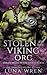 Stolen by the Viking Orc: A...