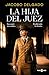 La hija del juez (Spanish Edition)