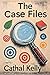 The Case Files by Cathal Kelly