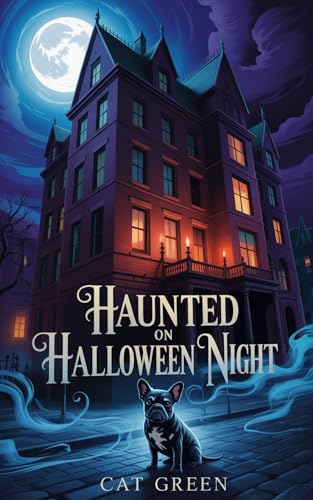 Haunted on Halloween Night: A witchy Halloween mystery packed with ghosts, magic, and danger (Haunted Hotel Mysteries)