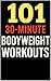 101 30-Minute Body Weight W...
