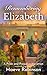 Remembering Elizabeth: A Pride and Prejudice Variation (Darcy and Elizabeth Variations)