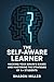 The Self-Aware Learner: Hacking Your Brain’s Biases and Mastering the Strategies of A+ Students