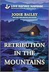 Retribution in the Mountains by Jodie Bailey Retribution in the Mountains by Jodie Bailey