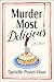 Murder Most Delicious: A Novel