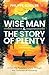 The Wise Man & The Story of Plenty by Philippe Schuler