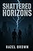 Shattered Horizons
