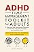 ADHD Time Management Toolkit For Adults: 13 Exercises With Step-by-step Strategies To Plan Your Day, Stay Focused, And Get More Done Even When You Feel Scattered And Overwhelmed