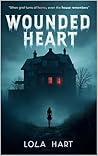 WOUNDED HEART: Wh...