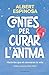 Contes per curar l'ànima. Històries que et canviaran la vida: Conté: Finals que mereixen una història | Si ens ensenyessin a perdre, guanyaríem sempre ... que em fas quan em fas bé (Catalan Edition)