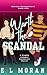 Worth the Scandal by E.L. Moran