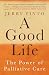 A Good Life: The Power of P...