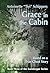 Grace in the Cabin by Antoinette "Tiyi" Schippers