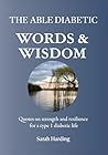 WORDS & WISDOM: Quotes on strength and resilience for a type 1 diabetic life (The Able Diabetic)