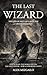 The Last Wizard by Alex Mizgailo