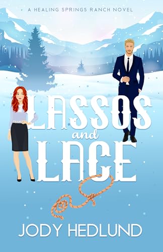 Lassos and Lace (Healing Springs Ranch, #3)