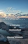 Things Remote...: A Love Letter to Newfoundland