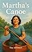 Martha's Canoe by Kay Jamieson