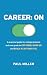 CAREER: ON: A Practical Guide for College Students and New Grads to Get Hired, Move Up, and Build a Life That Fits.