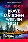 Brave Mädchen weinen nicht: Ein genialer Thriller voller Spannung (Detectives Kane und Alton 26)