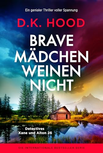 Brave Mädchen weinen nicht: Ein genialer Thriller voller Spannung (Detectives Kane und Alton 26) (German Edition)