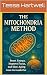 The Mitochondria Method: Boost Energy, Improve Focus, and Slow Aging from the Inside Out