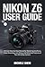 Nikon Z6 User Guide: Ultima...