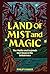 Land of Mist and Magic: The...