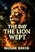 The Day The Lion Wept by Marc Davis