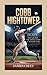 COBB HIGHTOWER: Born To Lead – The Untold Story Of A Rising Star