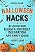 Halloween Hacks – 33 Quick ...