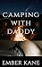 Camping with Daddy by Ember Kane