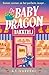 De Baby Dragon Bakkerij: Sa...