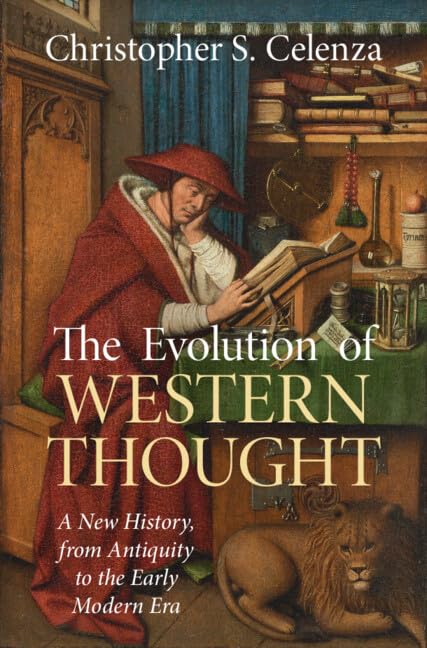 The Evolution of Western Thought: Volume 1, From the Ancient World to Late Antiquity: A New History, from Antiquity to the Early Modern Era (Hardcover)