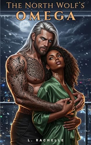 The North Wolf's Omega: A BWWM Dark Mafia Omegaverse Paranormal Wolf Shifter Viking Romance (Kindle Edition)
