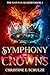 Symphony of Crowns: A YA Epic Fantasy (The Gailean Quartet Book 3)