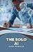 The Solo AI: A Solopreneur'...