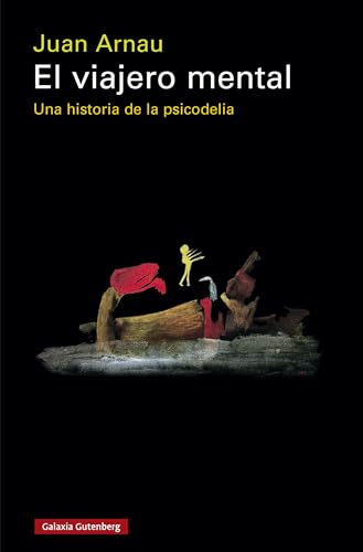 Portada de El viajero mental: Una historia de la psicodelia, de Juan Arnau