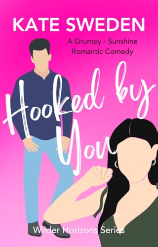 Hooked By You (Wilder Horizons, #3)