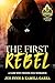 The First Rebel: A Dark Why...