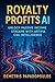 Royalty Profits Ai: Unlock ...