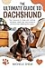 The Ultimate Guide to Dachshund by MICHELE SHEM