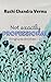 Not exactly Professional by Ruchi Chandra Verma Not exactly Professional by Ruchi Chandra Verma