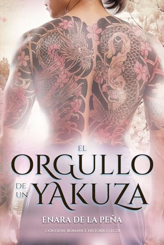 El orgullo de un yakuza: Incluye Romance Gay en Japón (Romance Histórico LGBT) (Spanish Edition)